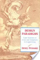 Tervezési paradigmák: Esettörténetek a mérnöki hibákról és ítélőképességről - Design Paradigms: Case Histories of Error and Judgment in Engineering