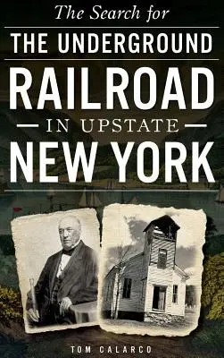 A földalatti vasút keresése New York állam északi részén - The Search for the Underground Railroad in Upstate New York