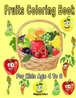 Fruits Coloring Book for Kids Age 4 to 6 - Fruits Coloring Book For Kids Age 4 To 6