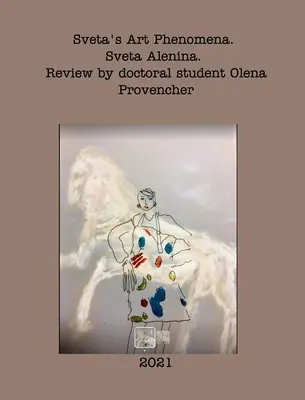 Sveta művészeti jelenségei. Második kiadás. - Sveta's Art Phenomena. Second Edition.