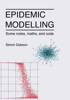 Járványmodellezés - Néhány jegyzet, matematika és kód - Epidemic modelling - Some notes, maths, and code