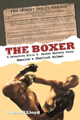 A boxer: Ellis H. Parker nyomozó rejtélyes története - The Boxer: A Detective Ellis H. Parker Mystery Story