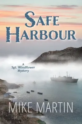 Biztonságos kikötő: Windflower őrmester rejtélysorozata 10. könyv - Safe Harbour: Sgt. Windflower Mystery Series Book 10