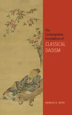 A klasszikus daoizmus kontemplatív alapjai - The Contemplative Foundations of Classical Daoism