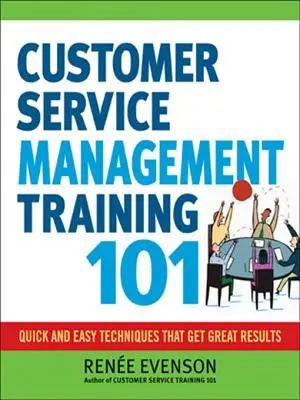 Ügyfélszolgálati menedzsment képzés 101 - Customer Service Management Training 101