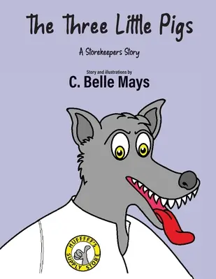 A három kismalac: A Storekeeper's Story - The Three Little Pigs: A Storekeeper's Story