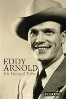 Eddy Arnold: élete és kora - Eddy Arnold: His Life and Times