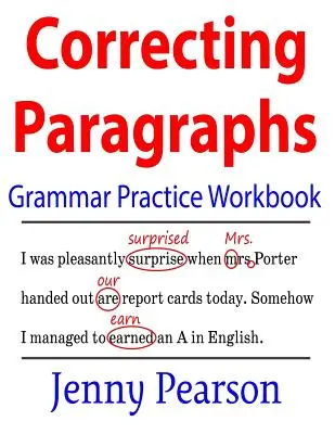 A bekezdések javítása Nyelvtani gyakorló munkafüzet - Correcting Paragraphs Grammar Practice Workbook