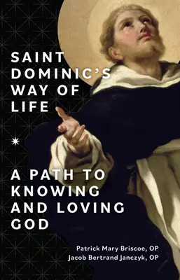 Szent Domonkos életútja: Dominika: Út Isten megismeréséhez és szeretetéhez - Saint Dominic's Way of Life: A Path to Knowing and Loving God