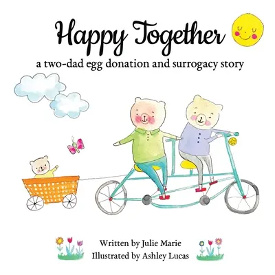 Happy Together, egy két apuka petesejtadományozással és béranyasággal kapcsolatos története - Happy Together, a two-dad egg donation and surrogacy story