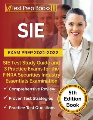 SIE Exam Prep 2021-2022: SIE tanulmányi útmutató és 3 gyakorlati teszt a FINRA Securities Industry Essentials vizsgához [5. kiadású könyv] - SIE Exam Prep 2021-2022: SIE Study Guide and 3 Practice Tests for the FINRA Securities Industry Essentials Examination [5th Edition Book]