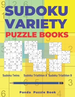 Sudoku Variety Puzzle Books: Sudoku Variations Puzzle Books Featuring Sudoku Twins, Sudoku Triathlon A, Sudoku Triathlon B, Sudoku Triathlon B - Sudoku Variety Puzzle Books: Sudoku Variations Puzzle Books Featuring Sudoku Twins, Sudoku Triathlon A, Sudoku Triathlon B