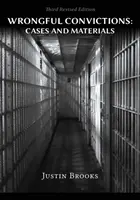 Hibás elítélések: Cases & Materials - Third Revised Edition - Wrongful Convictions: Cases & Materials - Third Revised Edition