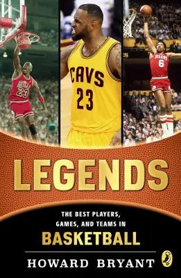 Legendák: A kosárlabda legjobb játékosai, mérkőzései és csapatai - Legends: The Best Players, Games, and Teams in Basketball