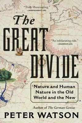 A nagy szakadék: A természet és az emberi természet a régi és az új világban - The Great Divide: Nature and Human Nature in the Old World and the New