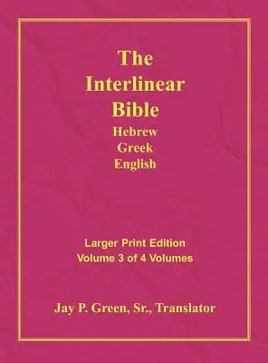 Interlineáris héber-görög-angol Biblia-PR-FL/OE/KJV Large Print 3. kötet - Interlinear Hebrew Greek English Bible-PR-FL/OE/KJV Large Print Volume 3