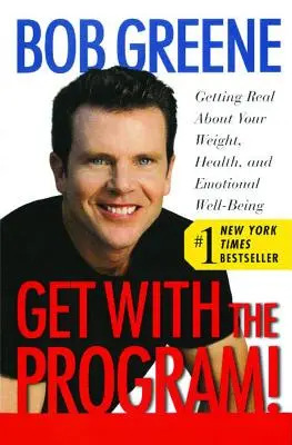 Állj bele a programba! Getting Real about Your Weight, Health, and Emotional Well-Being - Get with the Program!: Getting Real about Your Weight, Health, and Emotional Well-Being