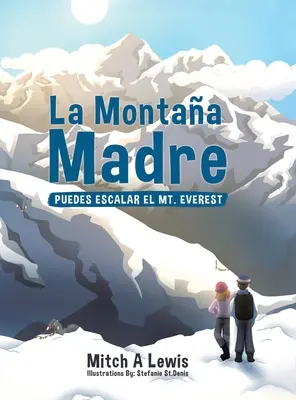 La Montaa Madre: Everest: Puedes Escalar el Mt. - La Montaa Madre: Puedes Escalar el Mt. Everest