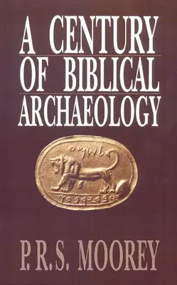 A bibliai régészet egy évszázada - A Century of Biblical Archaeology