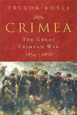 Krím: A nagy krími háború 1854-1856 - Crimea: The Great Crimean War 1854-1856