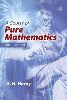 A Course of Pure Mathematics: Harmadik kiadás - A Course of Pure Mathematics: Third Edition