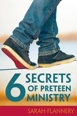 A tizenévesek szolgálatának 6 titka - 6 Secrets of Preteen Ministry