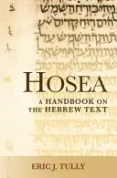 Hosea: Hóseás: Kézikönyv a héber szövegről - Hosea: A Handbook on the Hebrew Text