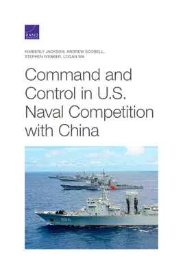 Parancsnokság és irányítás az Egyesült Államok és Kína közötti tengeri versenyben - Command and Control in U.S. Naval Competition with China