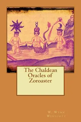 Zarathusztra káldeus orákulumai - The Chaldean Oracles of Zoroaster