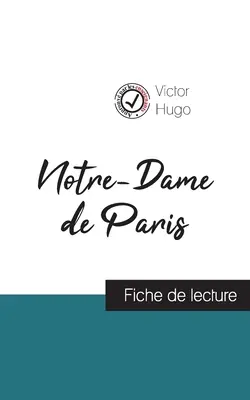 Notre-Dame de Paris (Victor Hugo) (olvasmányajánló és teljes műelemzés) - Notre-Dame de Paris de Victor Hugo (fiche de lecture et analyse complte de l'oeuvre)