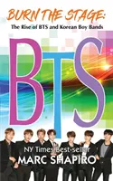 Égjen a színpad! A BTS és a koreai fiúzenekarok felemelkedése - Burn the Stage: The Rise of BTS and Korean Boy Bands