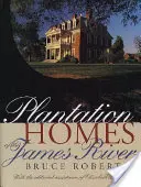 A James folyó ültetvényes házai - Plantation Homes of the James River