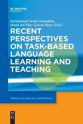 A feladatalapú nyelvtanulás és nyelvtanítás legújabb perspektívái - Recent Perspectives on Task-Based Language Learning and Teaching