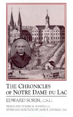 A Notre Dame de Lac krónikái: A Notre Dame Sesquicentennial Book (A Notre Dame Sesquicentennial Book) - Chronicles of Notre Dame de Lac: A Notre Dame Sesquicentennial Book