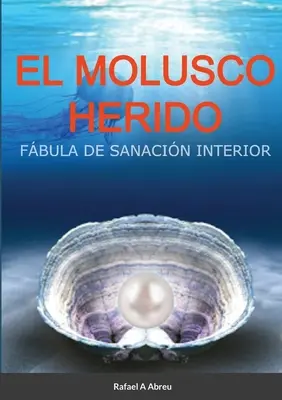 El Molusco Herido: Fbula de Sanacin Interior