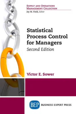 Statisztikai folyamatszabályozás vezetőknek, második kiadás - Statistical Process Control for Managers, Second Edition