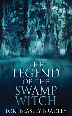 A mocsári boszorkány legendája - The Legend Of The Swamp Witch