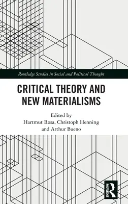 Kritikai elmélet és új materializmusok - Critical Theory and New Materialisms