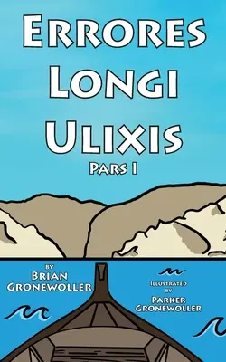 Errores Longi Ulixis, Pars I: Egy latin novella - Errores Longi Ulixis, Pars I: A Latin Novella