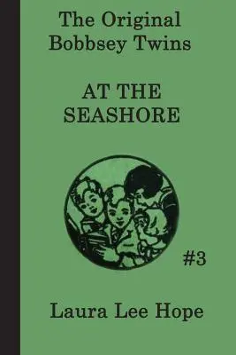 A Bobbsey-ikrek a tengerparton - The Bobbsey Twins at the Seashore