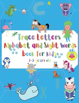 Betűkövető ábécé és látószavak 3-5 éves gyerekeknek: Betűk A-Z és Látványszavak követése, kurzív írás munkafüzet óvodásoknak, kisiskolásoknak, óvodásoknak - Letter Tracing Alphabet and Sight Words for kids 3-5 years old: Letters A-Z and Sight words tracing, Cursive writing workbook for Preschool, Kindergar