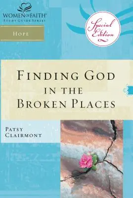 Isten megtalálása a törött helyeken - Finding God in the Broken Places