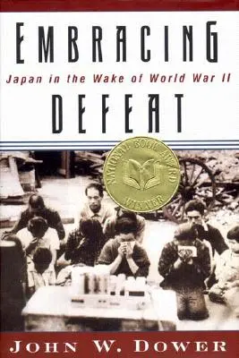 A vereség elfogadása: Japán a második világháború nyomában - Embracing Defeat: Japan in the Wake of World War II