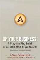 Up Your Business!: 7 lépés a szervezeted javításához, építéséhez vagy nyújtásához - Up Your Business!: 7 Steps to Fix, Build, or Stretch Your Organization