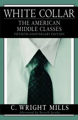 Fehér gallér: Az amerikai középosztály - White Collar: The American Middle Classes