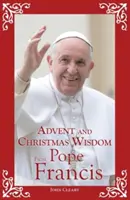 Adventi és karácsonyi bölcsességek Ferenc pápától - Advent and Christmas Wisdom from Pope Francis