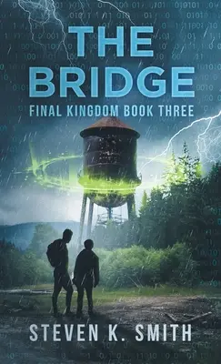 A híd: A végső királyság harmadik könyve - The Bridge: Final Kingdom Book Three