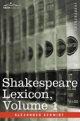 Shakespeare Lexikon, 1. kötet - Shakespeare Lexicon, Vol. 1