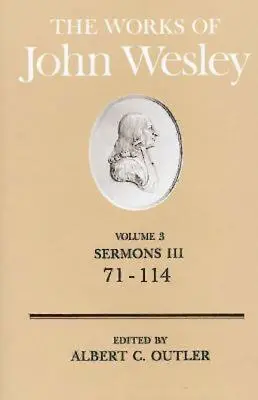 John Wesley művei 3. kötet: Prédikációk III. (71-114) - The Works of John Wesley Volume 3: Sermons III (71-114)