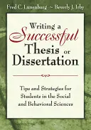 Sikeres szakdolgozat vagy disszertáció írása: Tippek és stratégiák társadalom- és viselkedéstudományi hallgatóknak - Writing a Successful Thesis or Dissertation: Tips and Strategies for Students in the Social and Behavioral Sciences